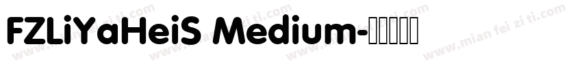 FZLiYaHeiS Medium字体转换